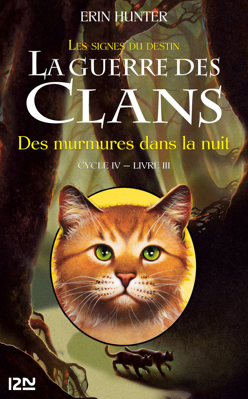 LA GUERRE DES CLANS IV TOME 3 DES MURMURES DANS LA