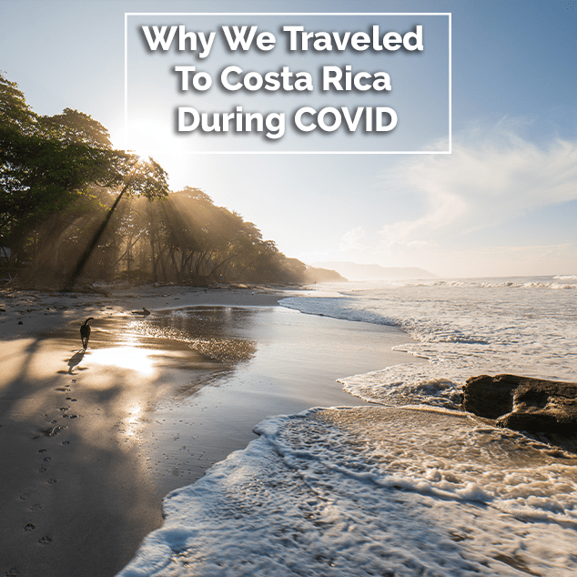 Why We Traveled To Costa Rica During COVID Extra Pack of Peanuts