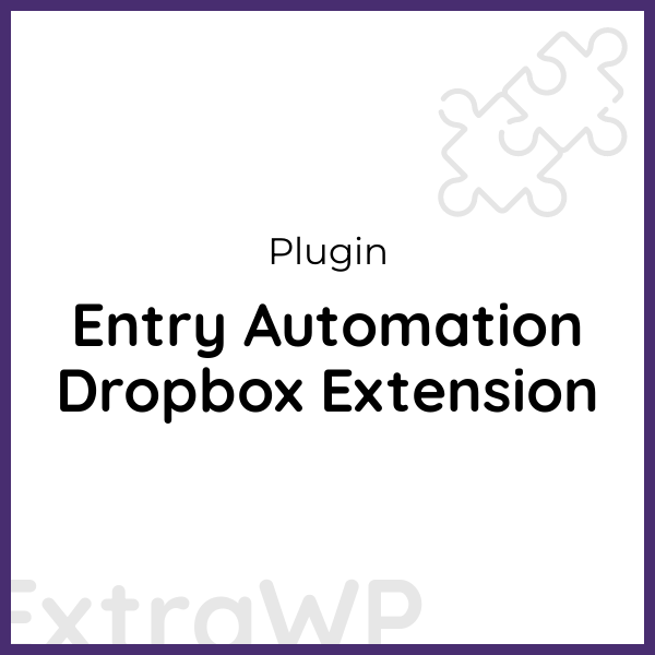Entry Automation Dropbox Extension » ExtraWP