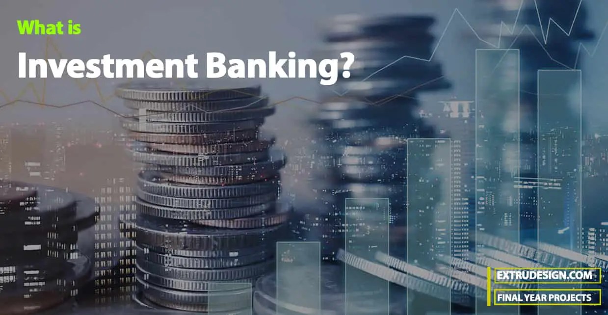 A Mini Project on Investment Banking ExtruDesign