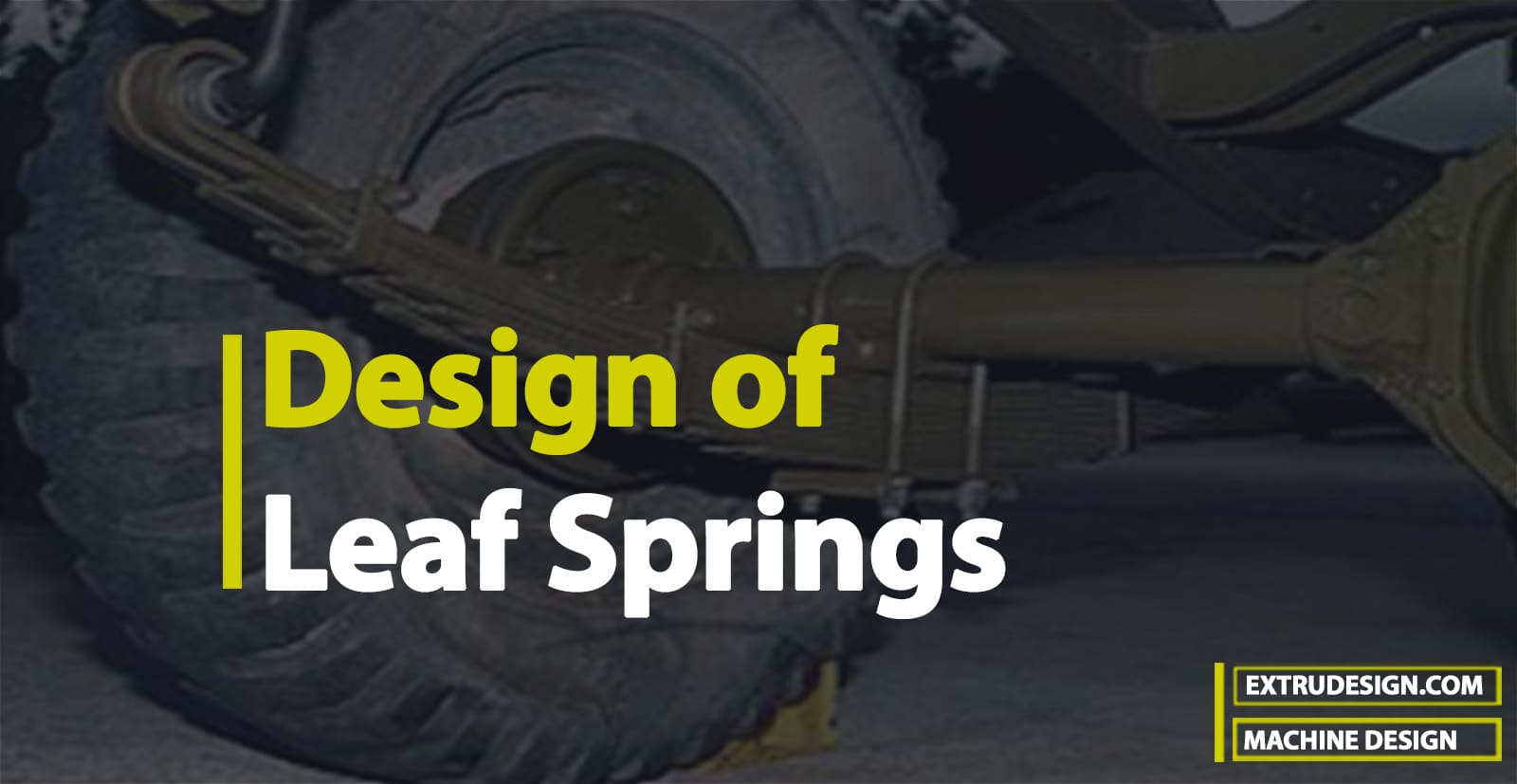 Design of Leaf Springs with Example Problem ExtruDesign