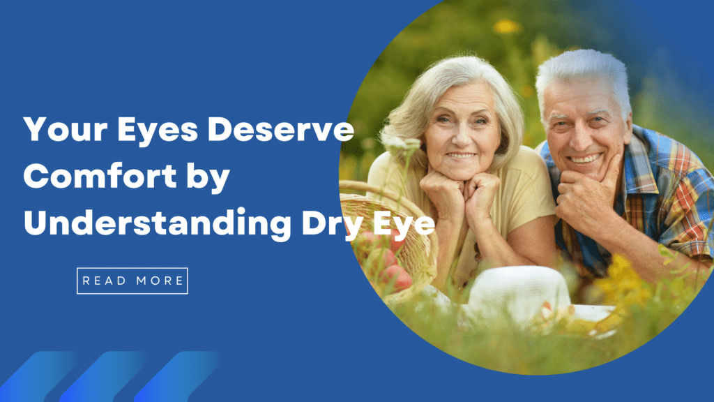 Your Eyes Deserve Comfort by Understanding Dry Eye Eye Care of San Diego