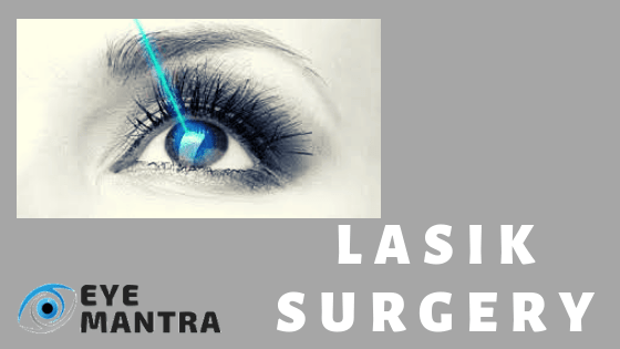 LASIK Surgery Types Procedures Costs Risks EyeMantra