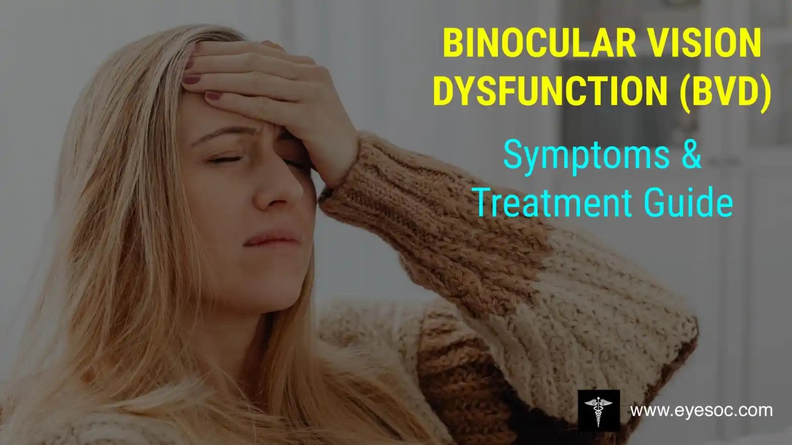 Binocular Vision Dysfunction (BVD) Symptoms & Treatment Guide
