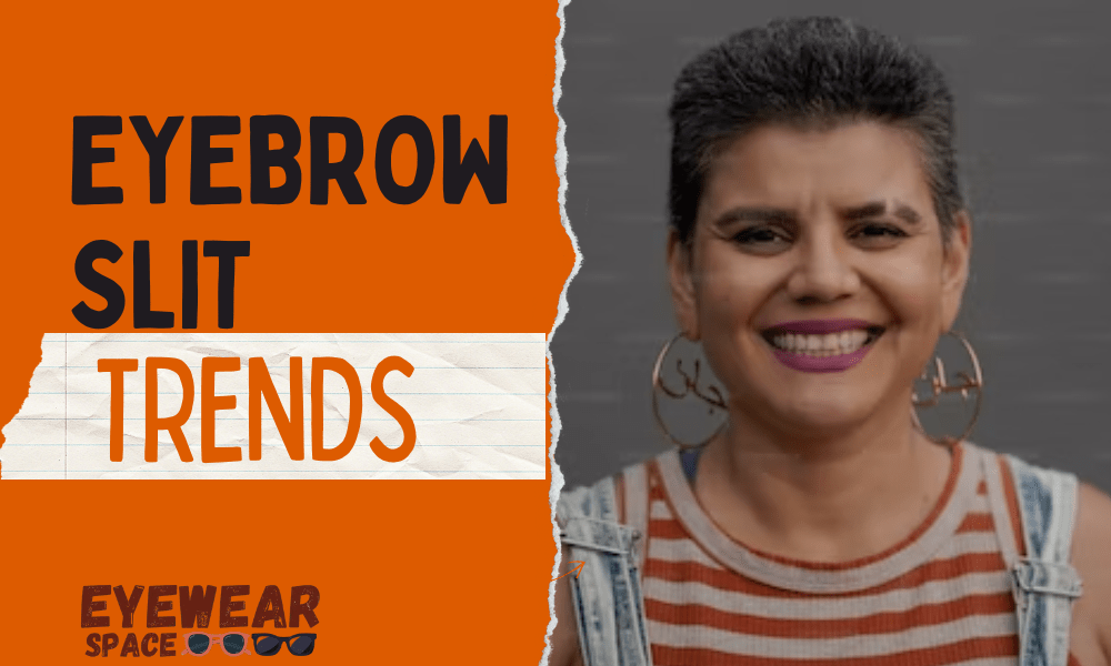 Eyebrow Slit Trends for 2023 Elevate Your Look with These Styles