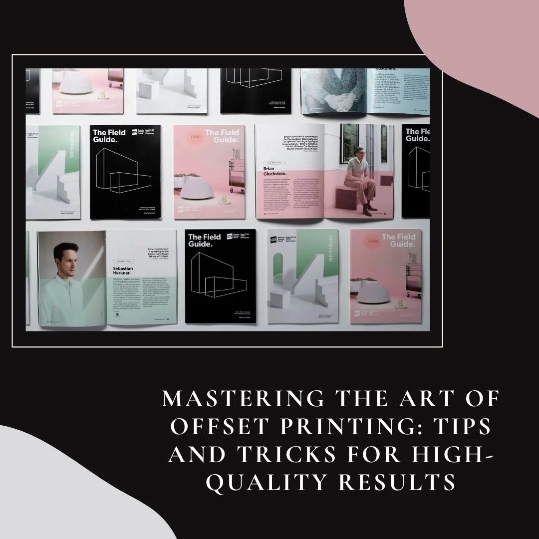 Mastering The Art Of Offset Printing Tips And Tricks For Highquality