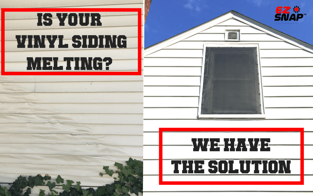 Vinyl siding melting? Quick inexpensive solution. EZ Snap®