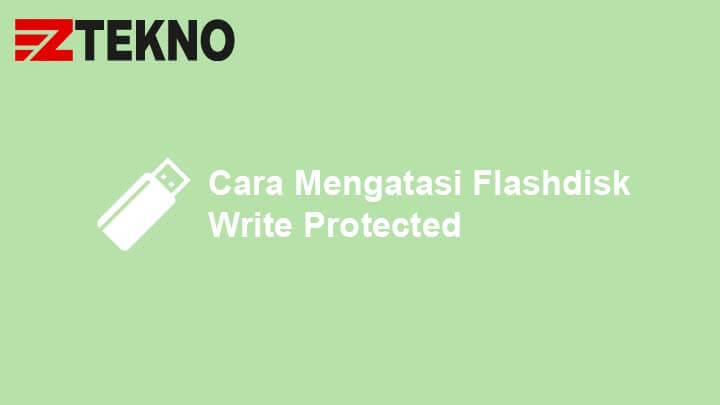 √ 4+ Cara Mengatasi Flashdisk Write Protected (100 Work)