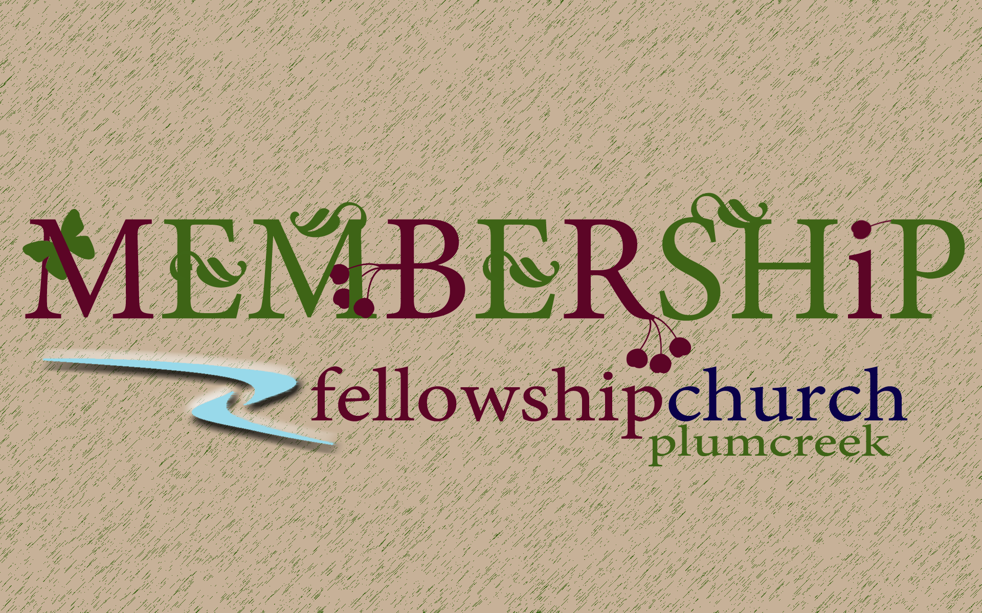 Membership Fellowship Church at Plum Creek