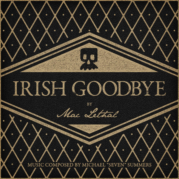 Irish Goodbye Mac Lethal