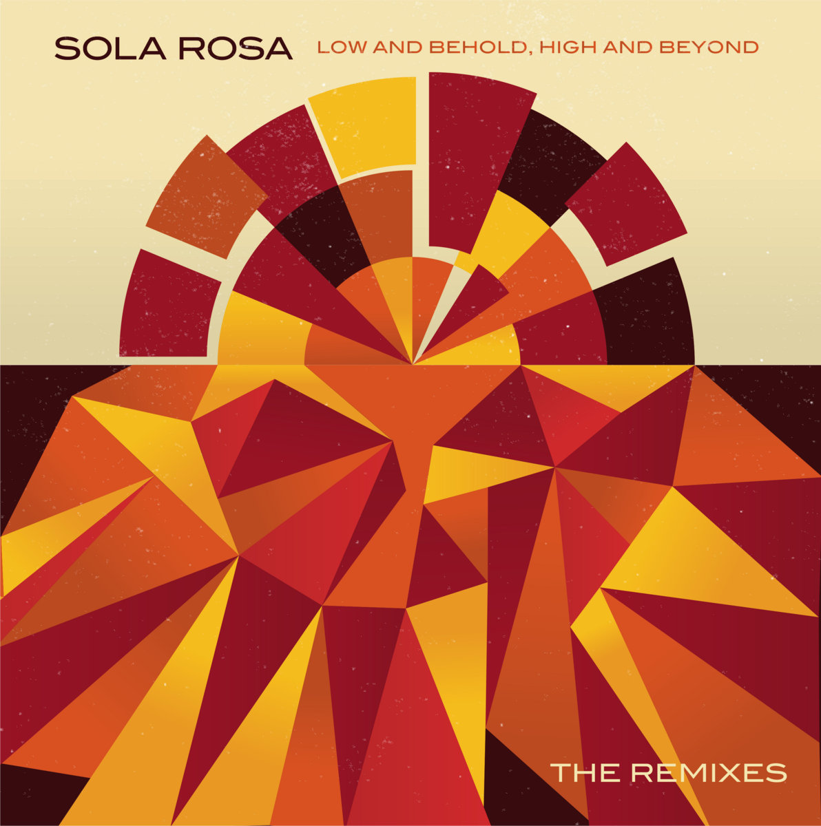 Low and Behold, High and Beyond The Remixes Sola Rosa