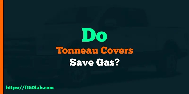 Do Tonneau Covers Save Gas? - [MythBusters Findings]