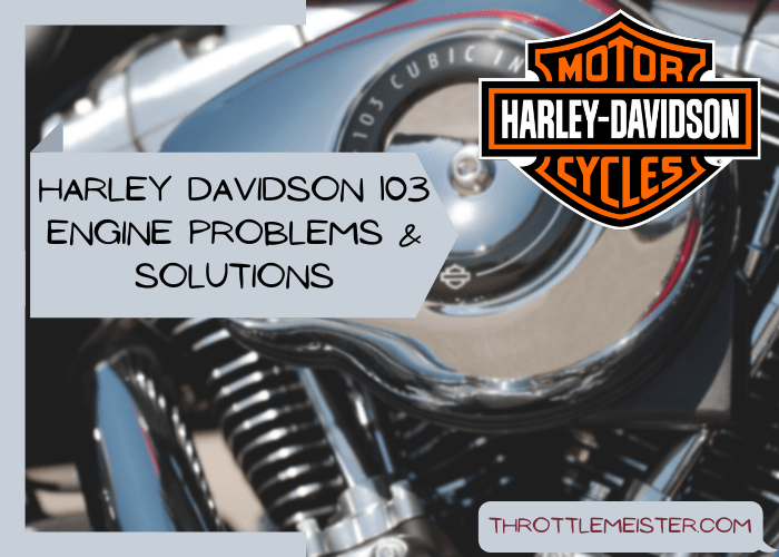 5 Harley Davidson 103 Engine Problems & Solutions: Maintenance Tips of