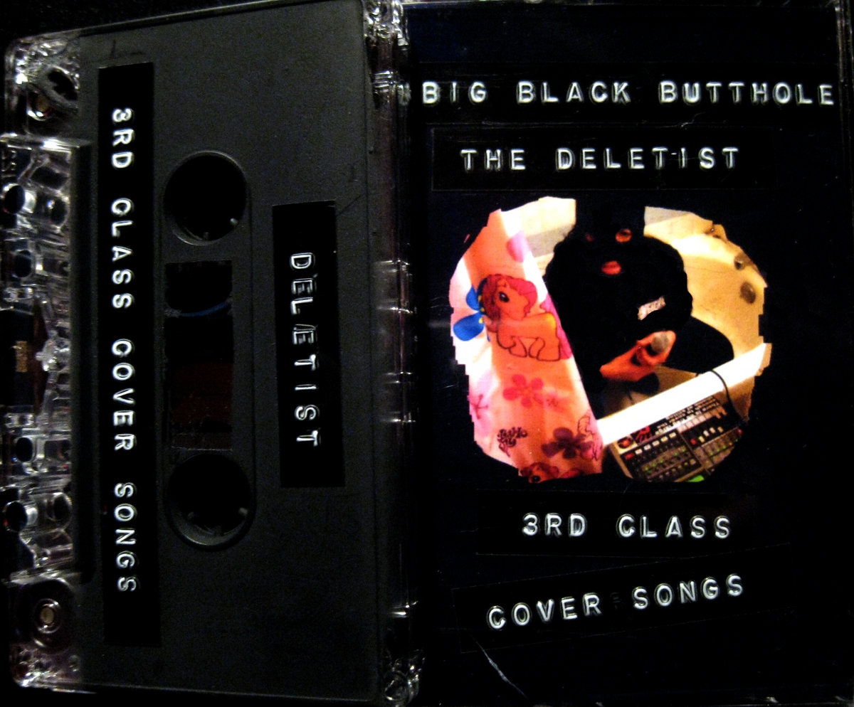 3rd Class Cover Songs Deletist (Big Black Butthole) DELETIST