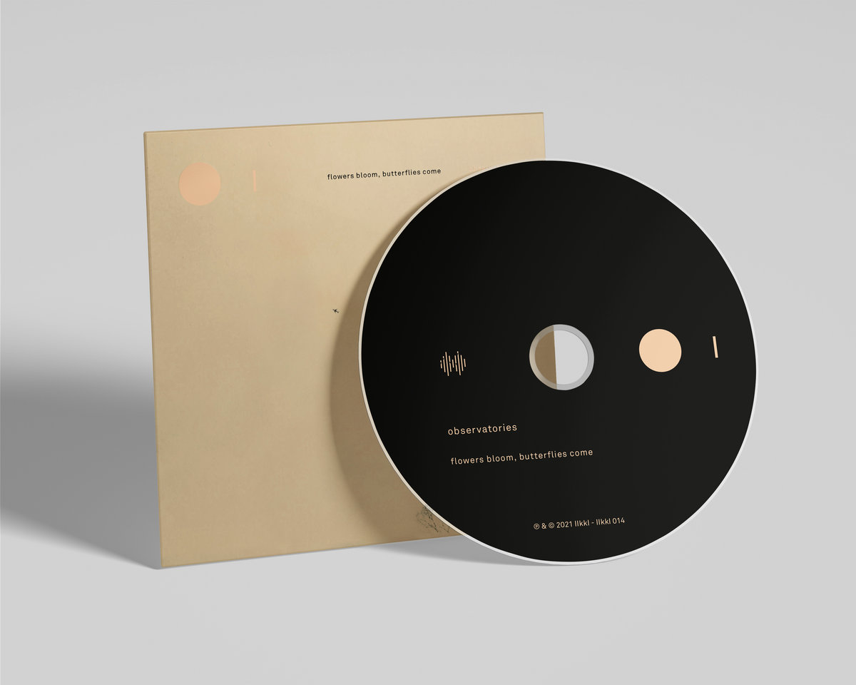 Flowers Bloom, Butterflies Come Observatories (Ian Hawgood & Craig Tattersall) IIKKI