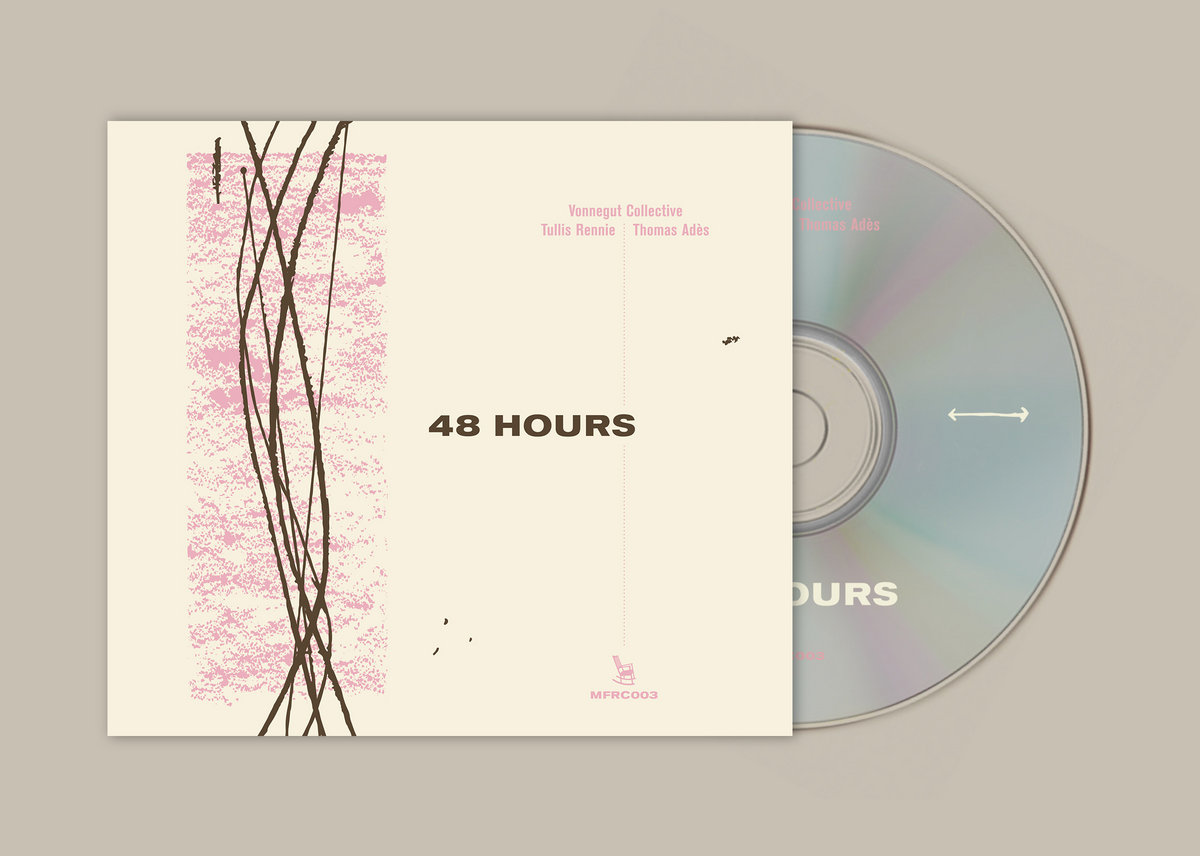 48 Hours Vonnegut Collective Tullis Rennie Thomas Adès MFR