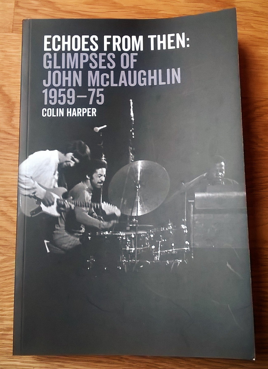 Echoes From Then Glimpses of John McLaughlin 195975 Colin Harper