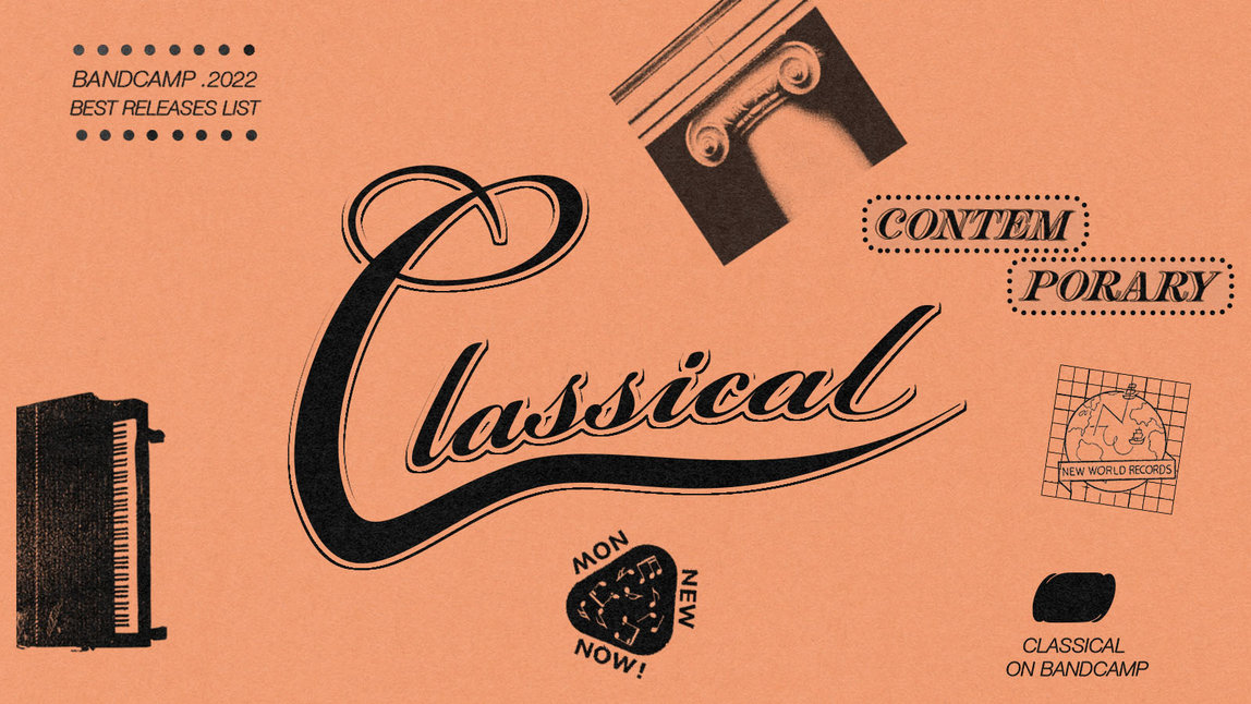 The Best Contemporary Classical of 2022 Bandcamp Daily