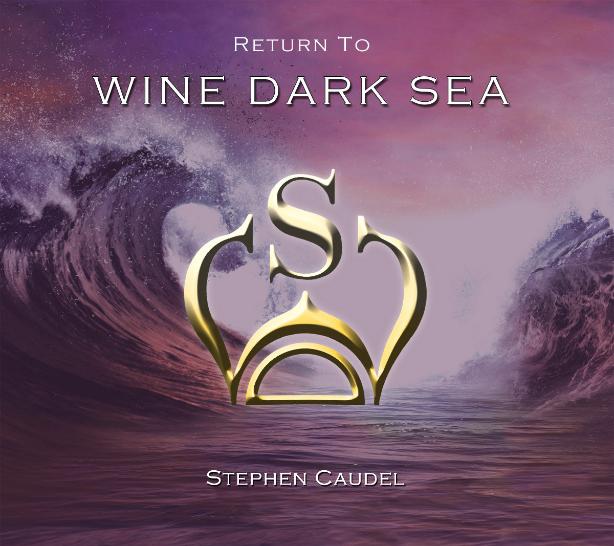 Return To Wine Dark Sea (Symphonic Rock) Stephen Caudel