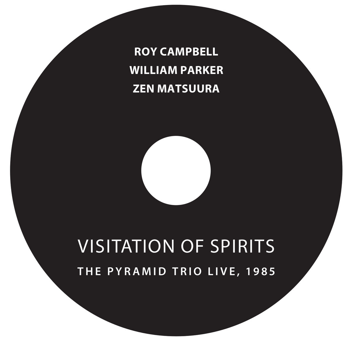 VISITATION OF SPIRITS Roy Campbell / William Parker / Zem Matsuura