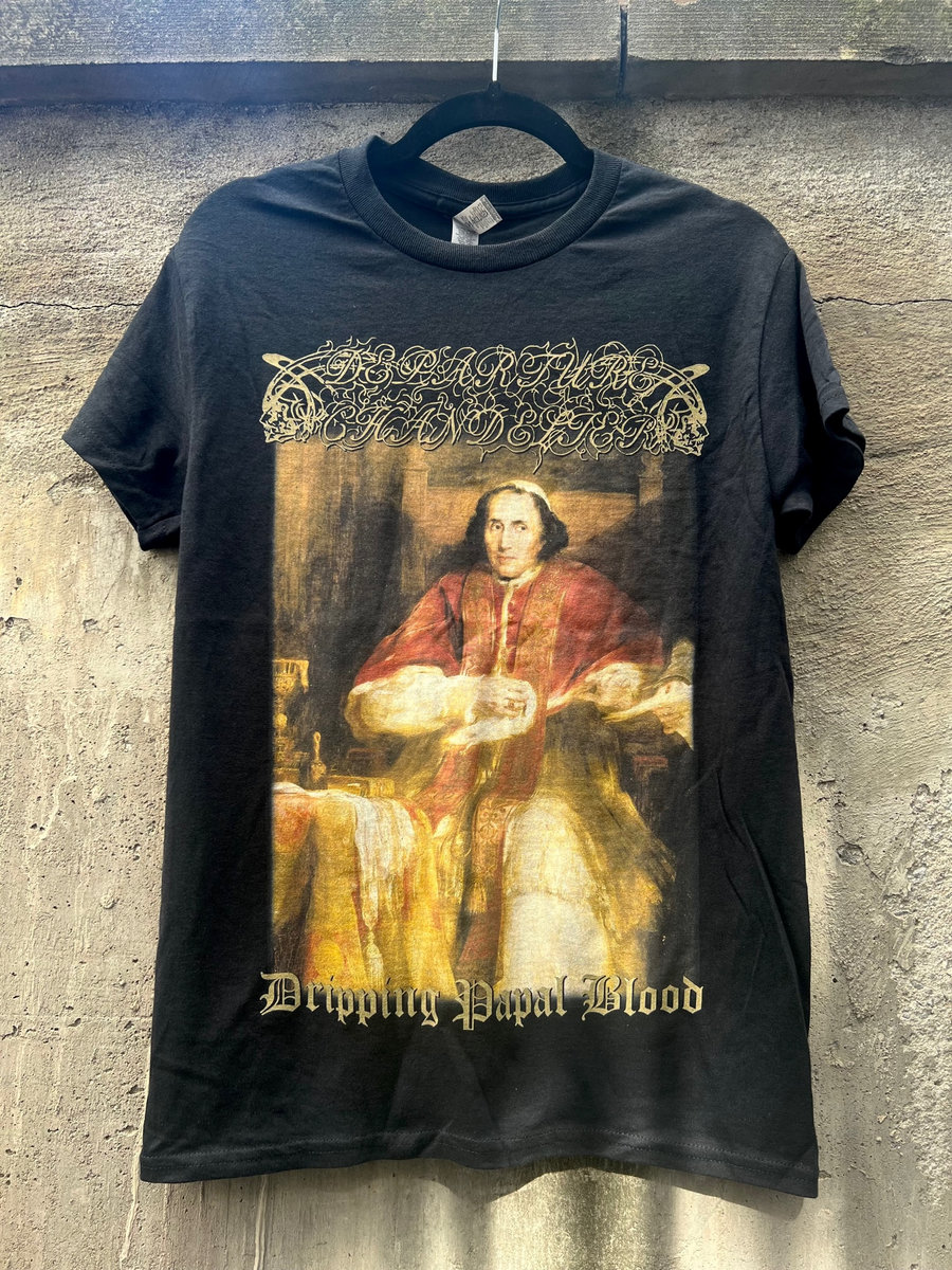 Departure Chandelier 'Dripping Papal Blood' T Shirt Departure Chandelier