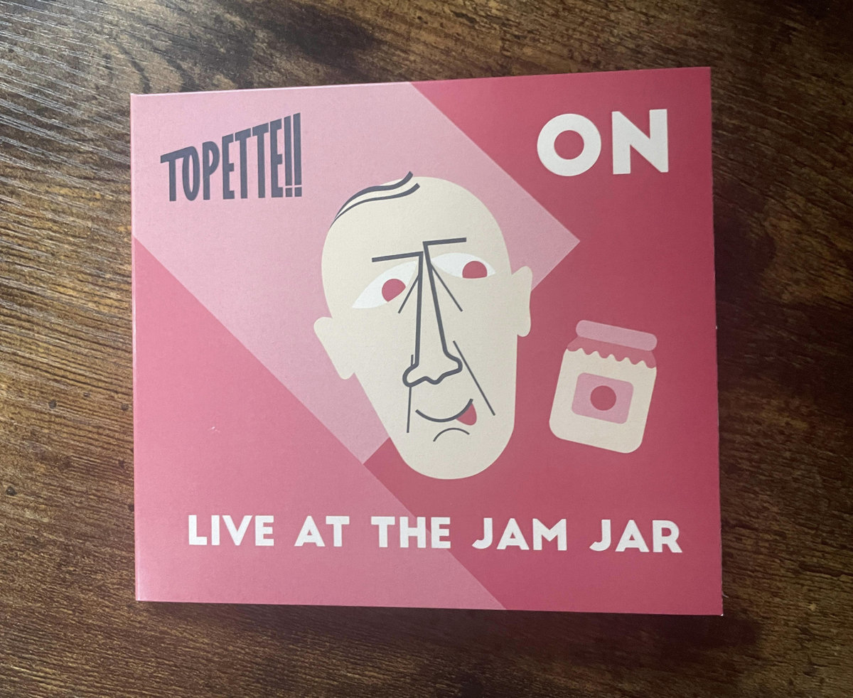ON Live at The Jam Jar TOPETTE