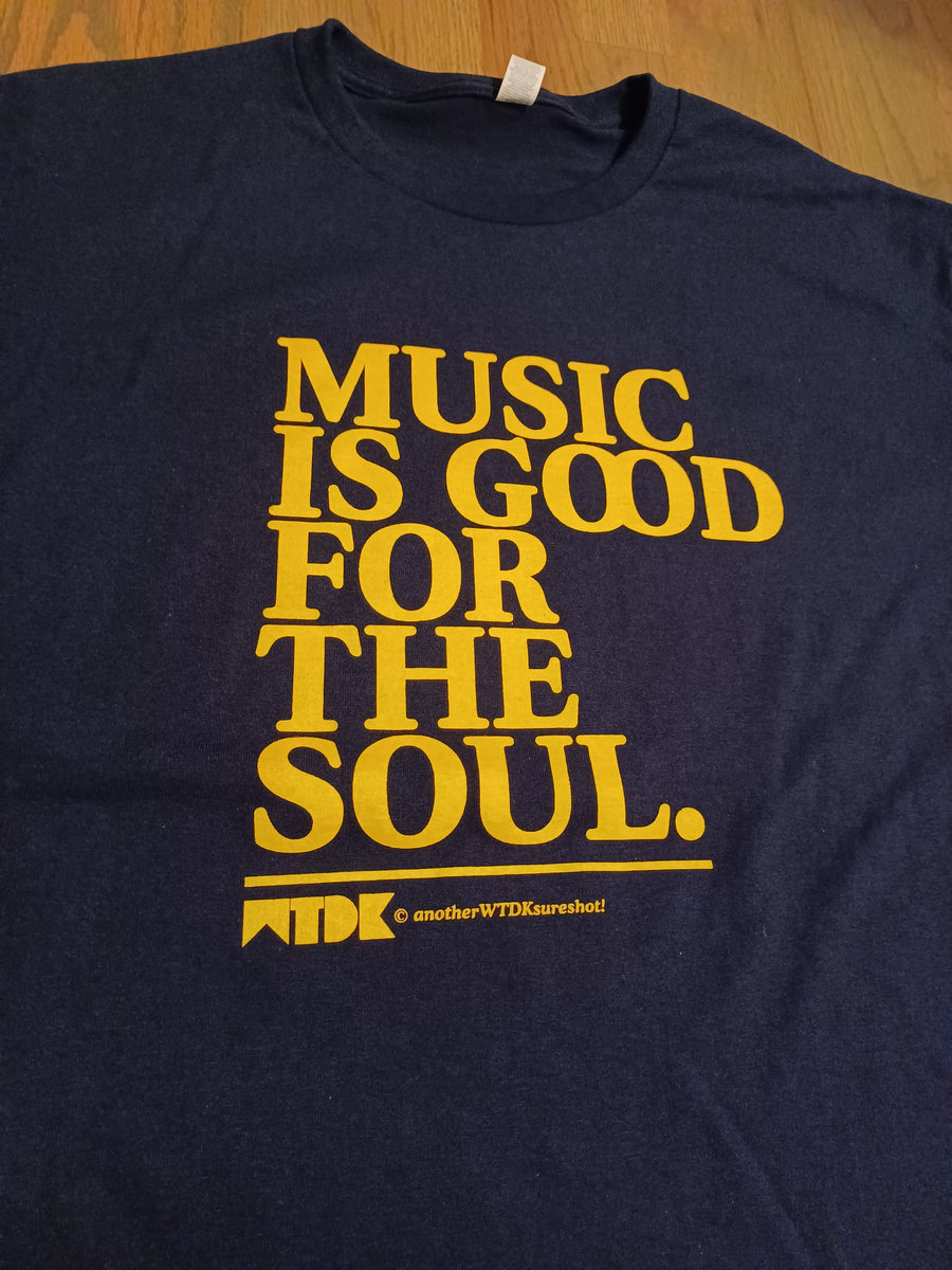 WTDK "Music Is Good For The Soul" unisex tee (Dark Navy) the Dynamite