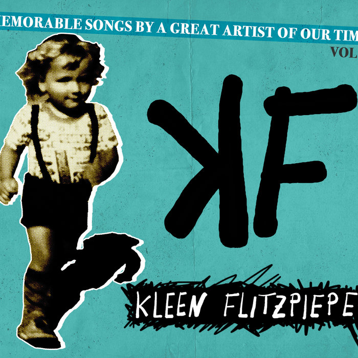 Memorable songs by a great artist of our time Vol. 1 Kleen Flitzpiepe