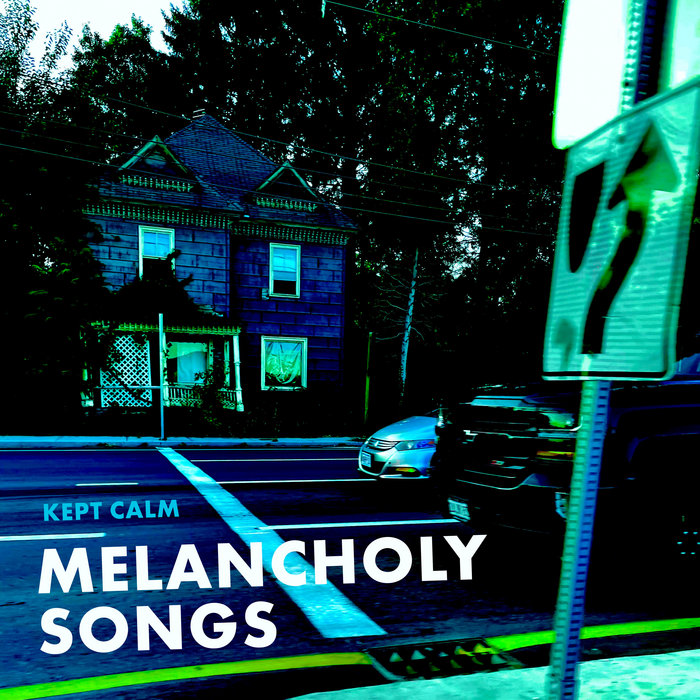 Melancholy Songs Kept Calm