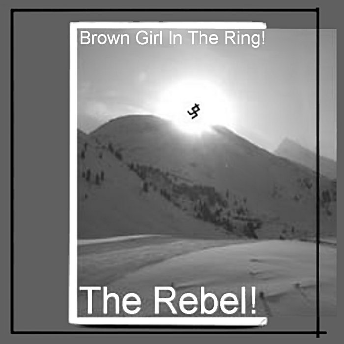 Brown Girl In The Ring (2006) The Rebel