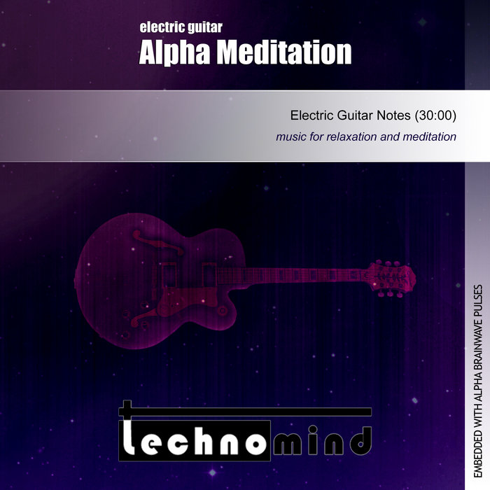 Electric Guitar Alpha Meditation technomind