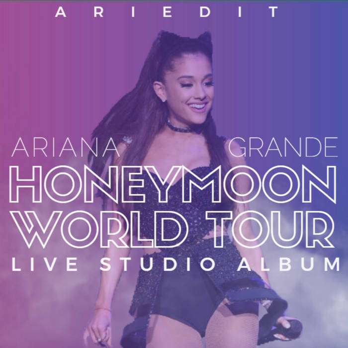 Ariana Grande Bang Bang (Honeymoon Tour Live Studio Album) Ariana