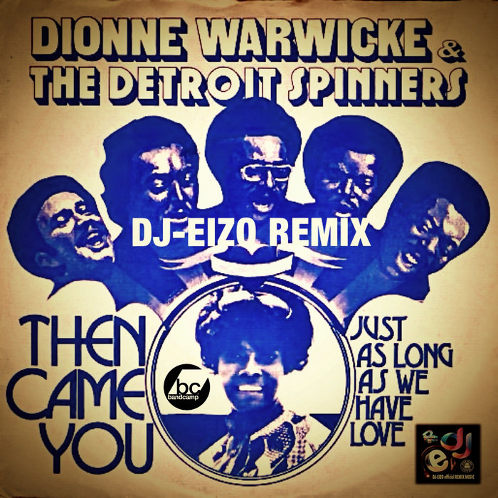 Dionne Warwick & The Spinners Then Came You (DjEizo Digital Funk