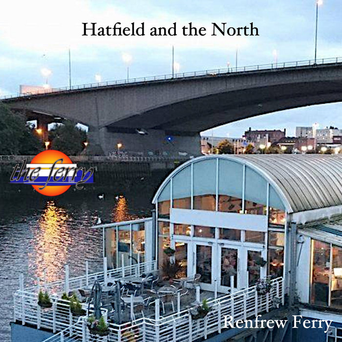 Renfrew Ferry Hatfield and The North Richard Sinclair
