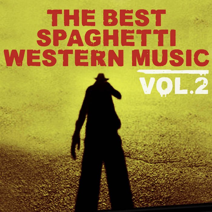 Ennio Morricone The Best Spaghetti Western Music, Vol. 2 The Western