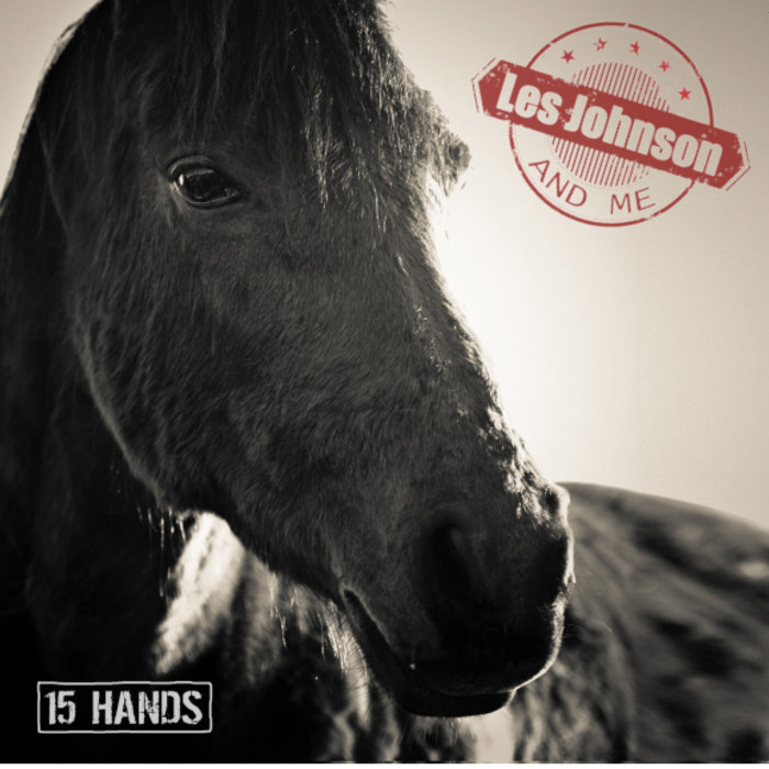 Les Johnson and Me 15 Hands Les Johnson & Me