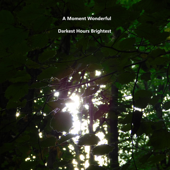 Darkest Hours Brightest A Moment Wonderful