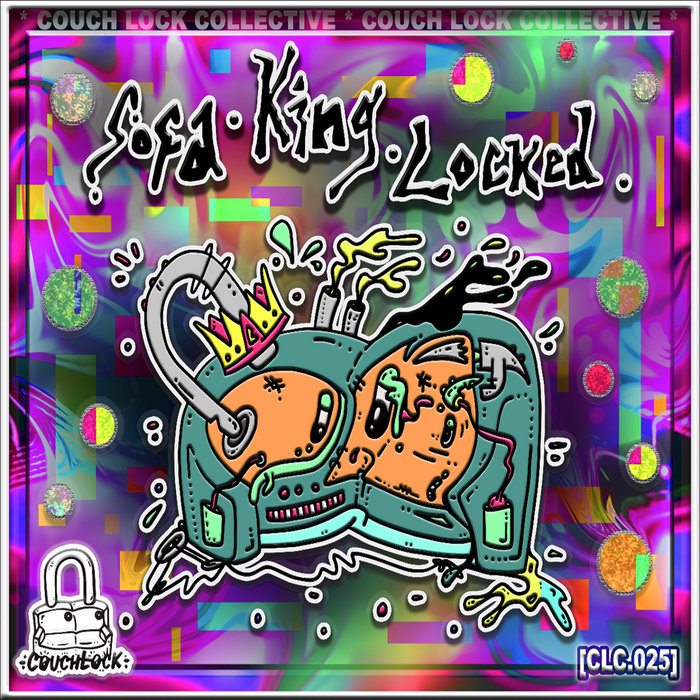 Sofa King Locked [CLC.025] Couch Lock Collective