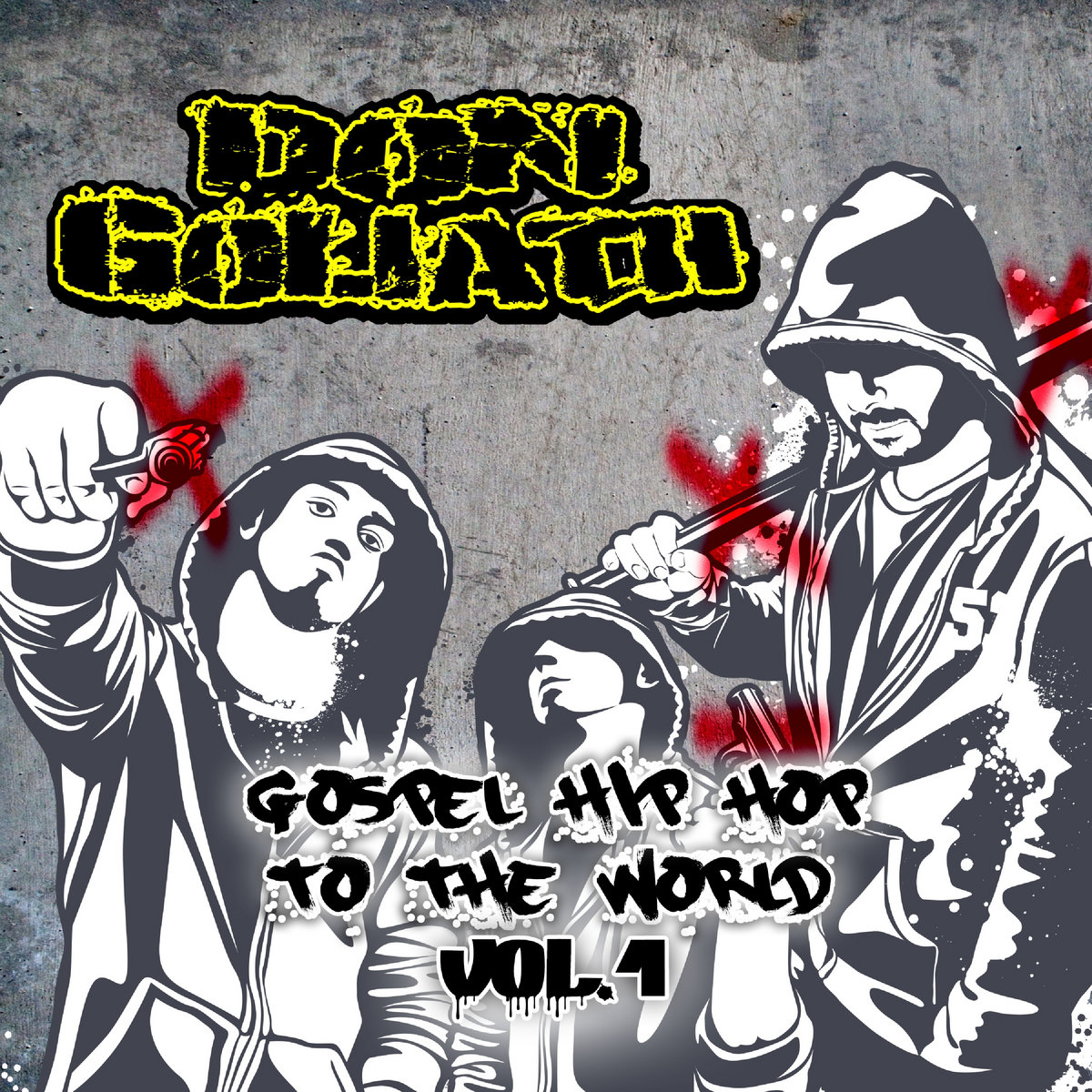 Gospel Hip Hop to the World Vol. 1 Don Goliath