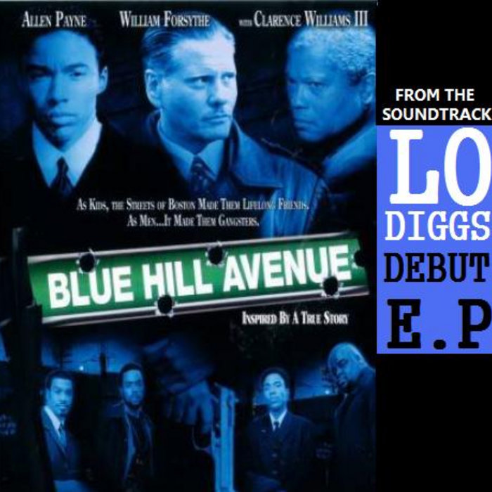 BLUE HILL AVENUE SOUNDTRACK ARTIST DEBUT E.P Lo Diggs also known as