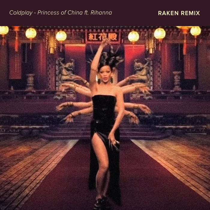 Coldplay Princess of China ft. Rihanna (Raken Remix) Raken