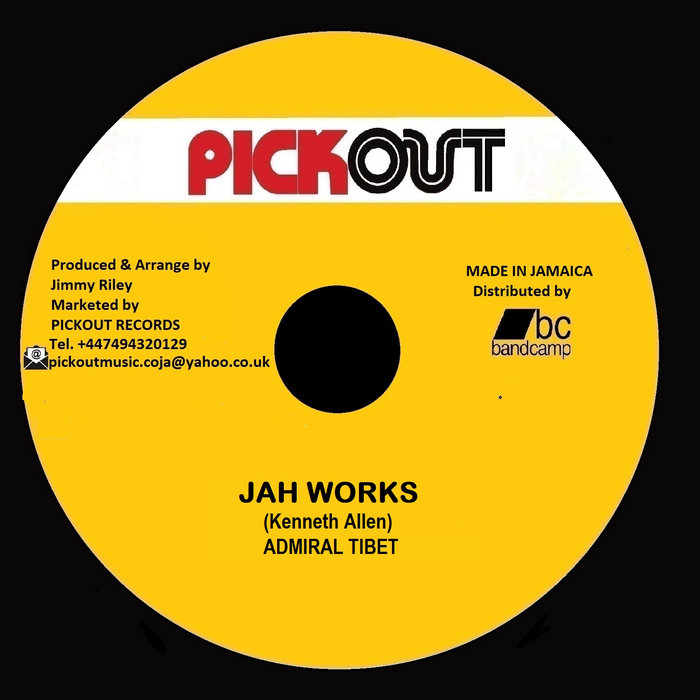 Jah Works Admiral Tibet Pickout Records