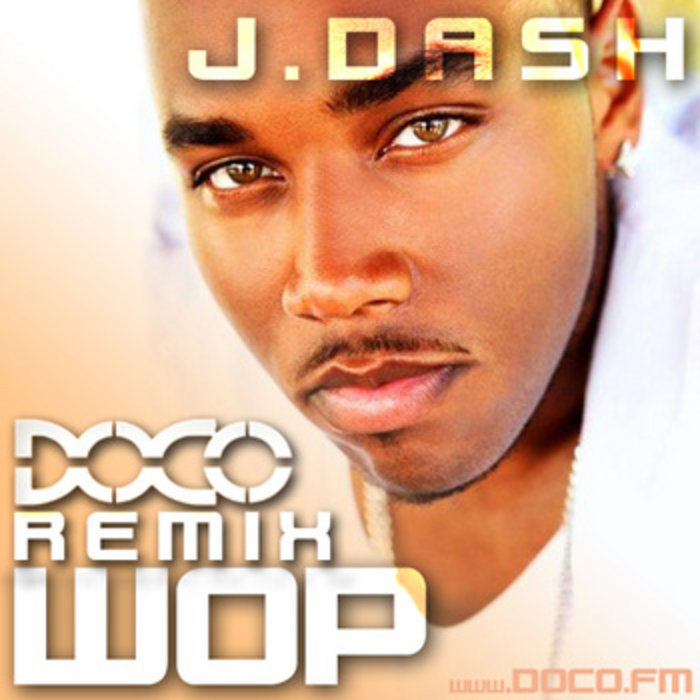 Wop (DOCO Remix) J. Dash DOCO