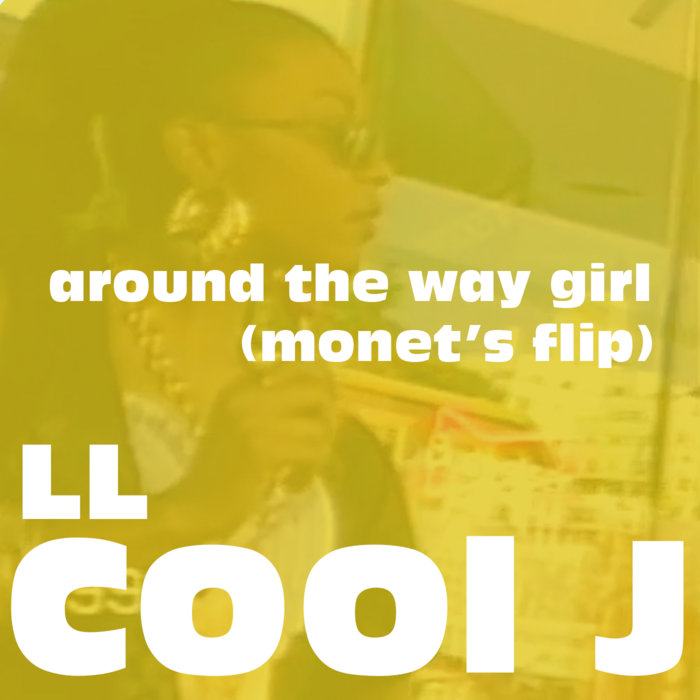 LL Cool J Around the Way Girl Flip) Diyanna