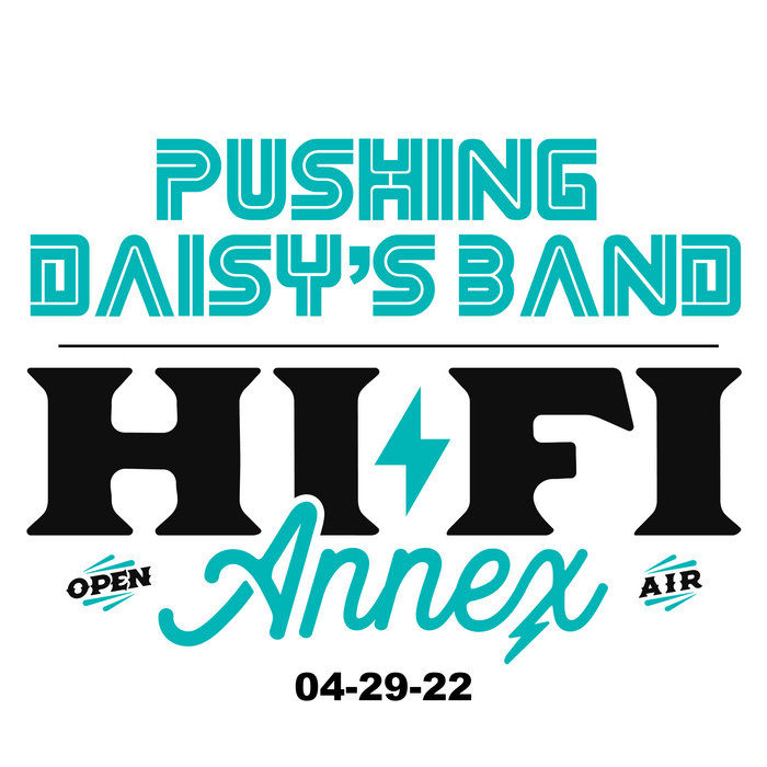 Live At The HiFi Annex Pushing Daisy's Band