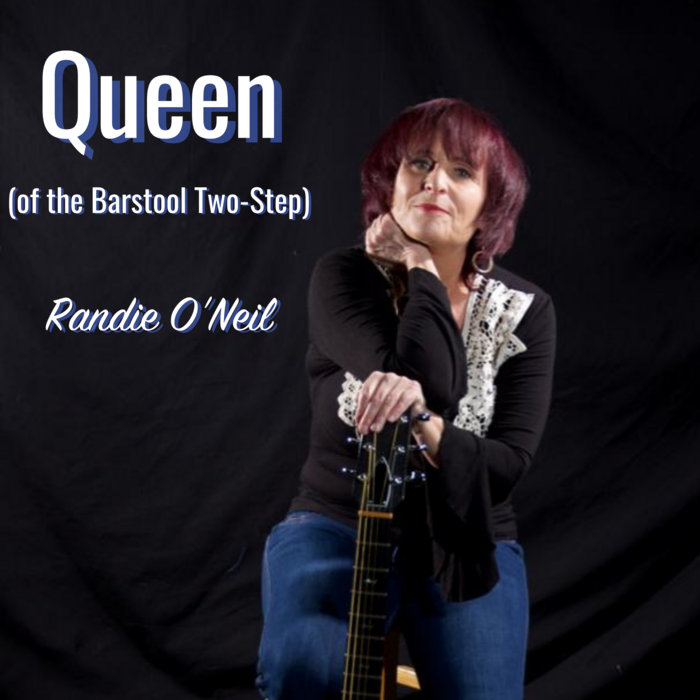 Queen (of the Barstool TwoStep) Randie O'Neil
