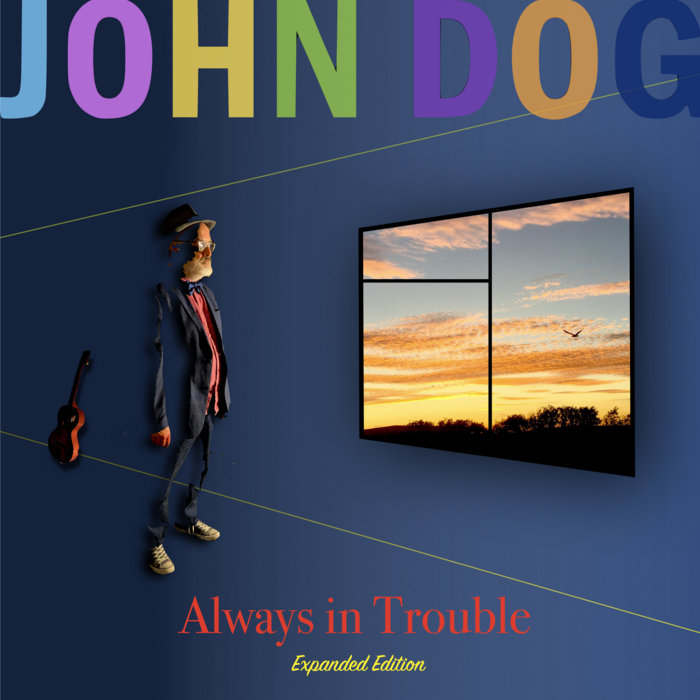 Always in Trouble [Expanded Edition inc Two Left Hands] John Dog