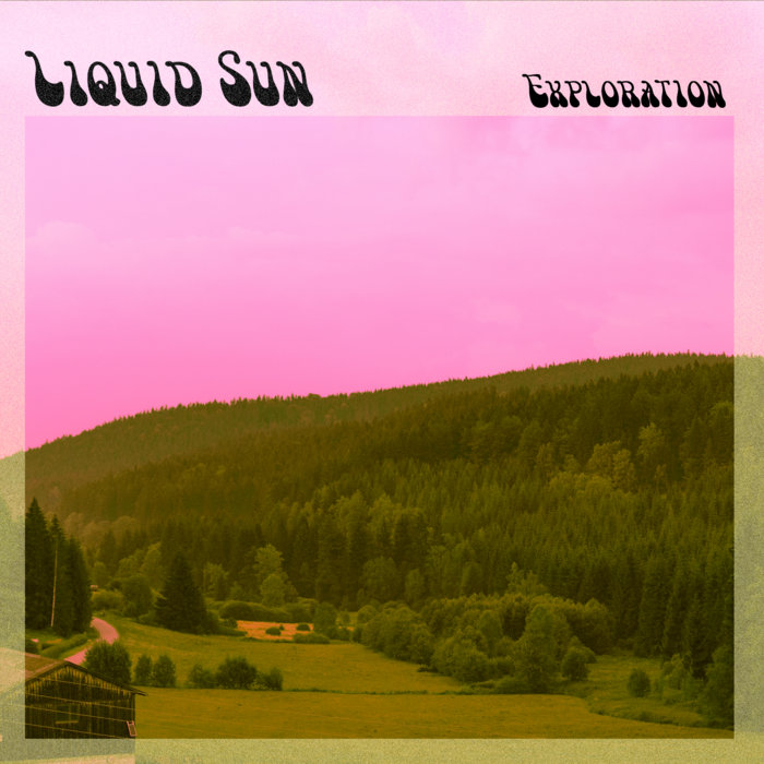 Exploration Liquid Sun