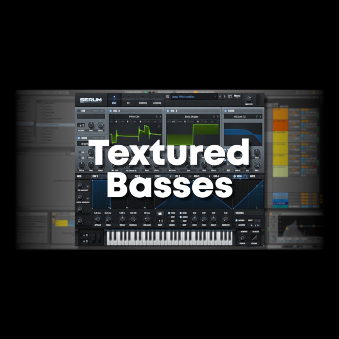 Textured Basses Serum Preset Pack UK Bass Tutorials