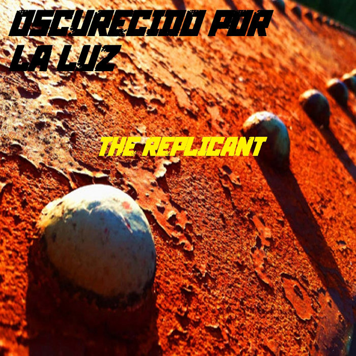 Oscurecido por la Luz The Replicant